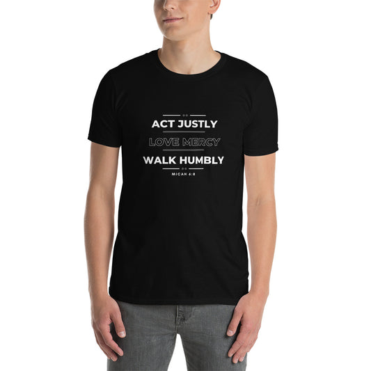 ACT JUSTLY, LOVE MERCY, WALK HUMBLY Short-Sleeve Unisex T-Shirt